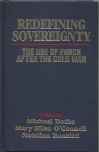 Cover image for Redefining Sovereignty: the Use of Force After the End of the Cold War