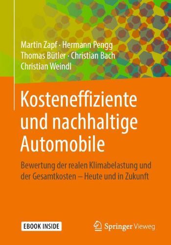 Kosteneffiziente Und Nachhaltige Automobile: Bewertung Der Realen Klimabelastung Und Der Gesamtkosten - Heute Und in Zukunft