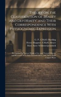 Cover image for Theory on the Classification of Beauty and Deformity, and Their Correspondence With Physiognomic Expression