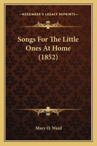 Cover image for Songs for the Little Ones at Home (1852)