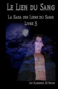 Cover image for Le lien du Sang (Les Liens du Sang-Livre 5)