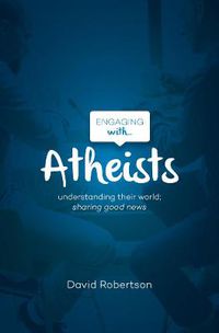 Cover image for Engaging with Atheists: Understanding their world; sharing good news