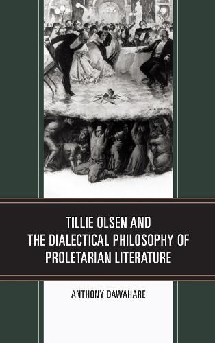 Cover image for Tillie Olsen and the Dialectical Philosophy of Proletarian Literature