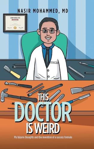 Cover image for This Doctor Is Weird: My Bizarre Thoughts and the Invention of a Success Formula