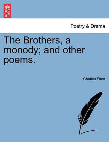 The Brothers, a Monody; And Other Poems.