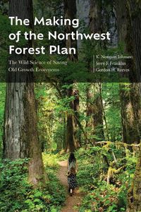Cover image for The Making of the Northwest Forest Plan