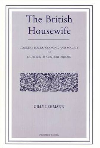 Cover image for British Housewife: The Cook, Housekeeper's and Gardiner's Companion