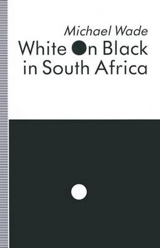 Cover image for White on Black in South Africa: A Study of English-Language Inscriptions of Skin Colour