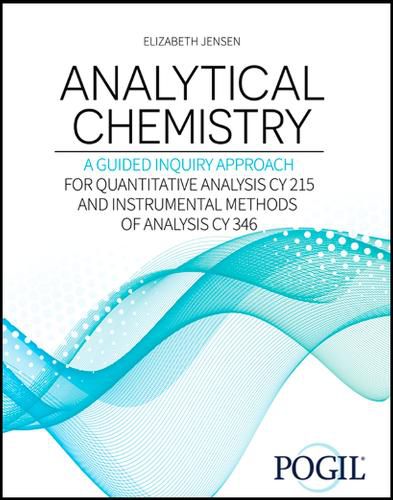 Cover image for A Customized Version of Analytical Chemistry: A Guided Inquiry Approach Instrumental and Quantitative Analysis Collection