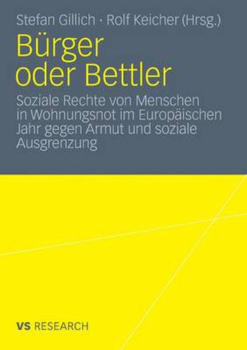 Cover image for Burger Oder Bettler: Soziale Rechte Von Menschen in Wohnungsnot Im Europaischen Jahr Gegen Armut Und Soziale Ausgrenzung