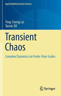 Cover image for Transient Chaos: Complex Dynamics on Finite Time Scales