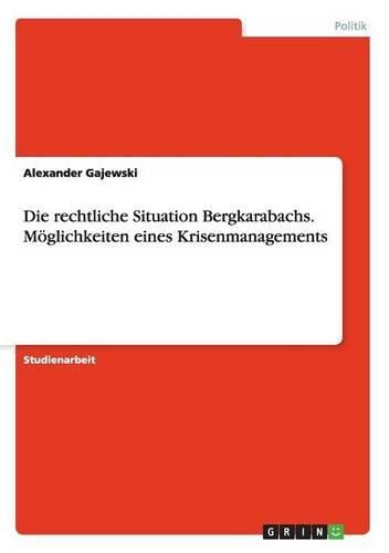 Cover image for Die Rechtliche Situation Bergkarabachs. Moglichkeiten Eines Krisenmanagements