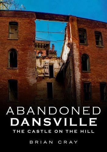 Cover image for Abandoned Dansville: The Castle on the Hill