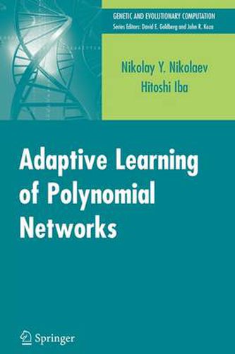 Cover image for Adaptive Learning of Polynomial Networks: Genetic Programming, Backpropagation and Bayesian Methods