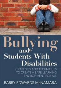 Cover image for Bullying and Students With Disabilities: Strategies and Techniques to Create a Safe Learning Environment for All