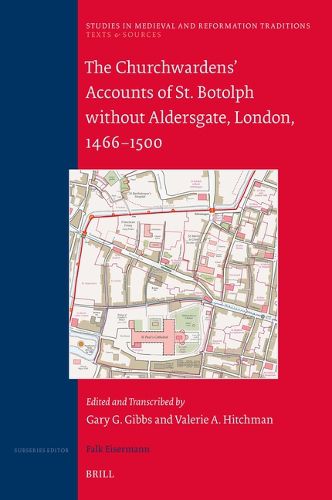 Cover image for The Churchwardens' Accounts of St. Botolph without Aldersgate, London, 1466-1500