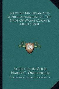 Cover image for Birds of Michigan and a Preliminary List of the Birds of Wayne County, Ohio (1893)