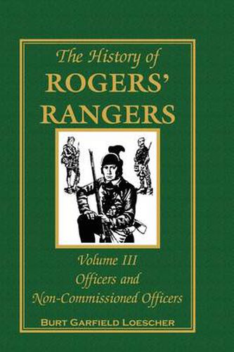 Cover image for The History of Rogers' Rangers, Volume 3: Officers and Non-Commissioned Officers