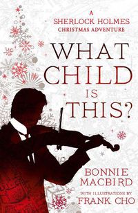 Cover image for What Child is This?: A Sherlock Holmes Christmas Adventure