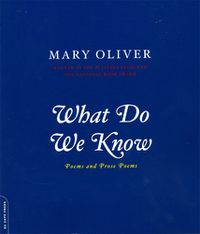 Cover image for What Do We Know: Poems and Prose Poems