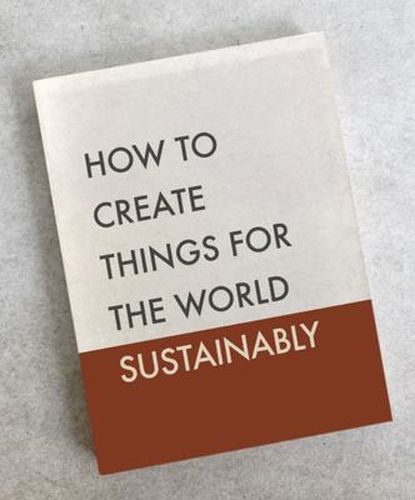 Cover image for How to Create Things for the World Sustainably