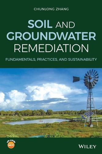 Cover image for Soil and Groundwater Remediation - Fundamentals, Practices, and Sustainability