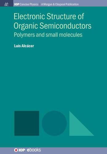 Cover image for Electronic Structure of Organic Semiconductors: Polymers and Small Molecules