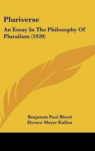 Cover image for Pluriverse: An Essay in the Philosophy of Pluralism (1920)