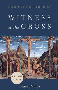 Cover image for Witness at the Cross Leader Guide
