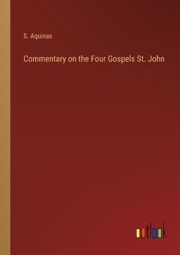 Cover image for Commentary on the Four Gospels St. John