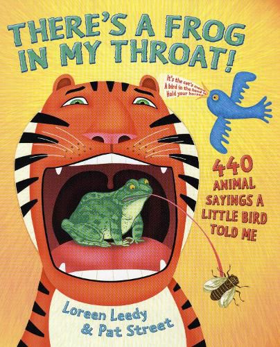 Cover image for There's a Frog in My Throat!: 440 Animal Sayings A Little Bird Told Me