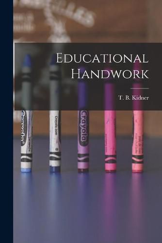 Cover image for Educational Handwork [microform]