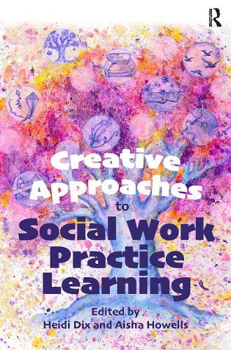 Cover image for Creative Approaches to Social Work Practice Learning