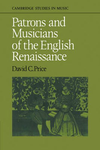 Cover image for Patrons and Musicians of the English Renaissance