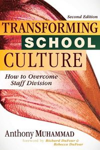 Cover image for Transforming School Culture: How to Overcome Staff Division (Leading the Four Types of Teachers and Creating a Positive School Culture)