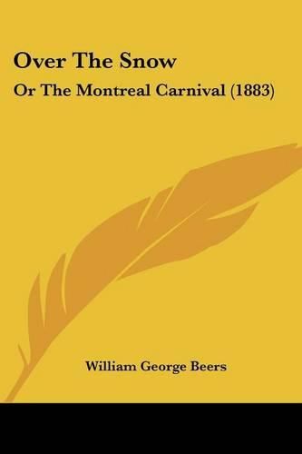 Over the Snow: Or the Montreal Carnival (1883)