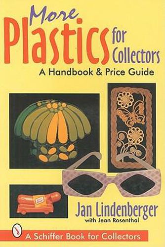 More Plastics for Collectors: A Handbook and Price Guide