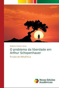 Cover image for O problema da liberdade em Arthur Schopenhauer