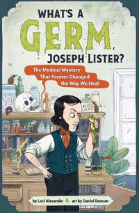 Cover image for What's A Germ, Joseph Lister?