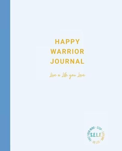 Cover image for Happy Warrior Journal: Live A Life You Love