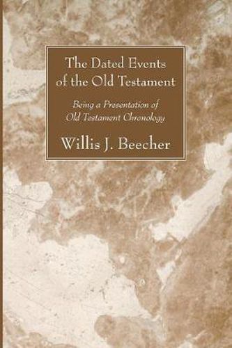 Cover image for The Dated Events of the Old Testament: Being a Presentation of Old Testament Chronology