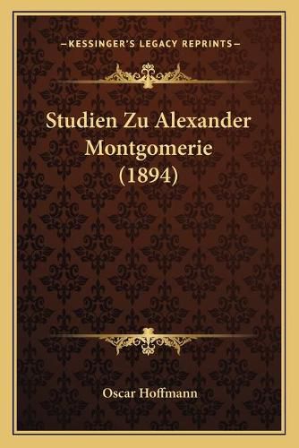 Cover image for Studien Zu Alexander Montgomerie (1894)