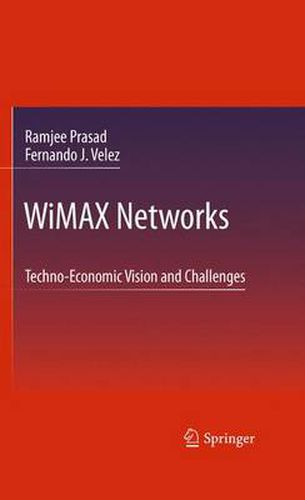 WiMAX Networks: Techno-Economic Vision and Challenges