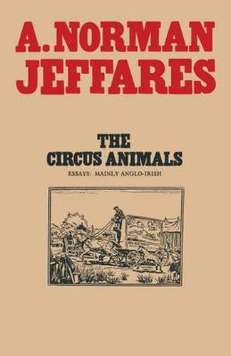 Cover image for The Circus Animals: Essays on W. B. Yeats