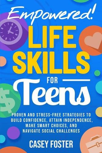 Cover image for Empowered! Life Skills for Teens