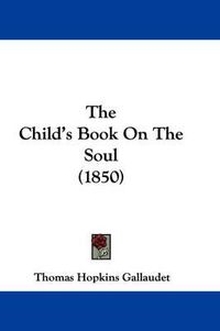 Cover image for The Child's Book on the Soul (1850)