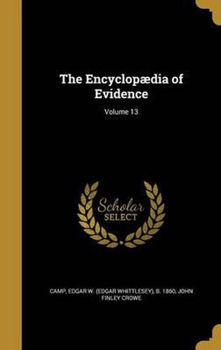 Cover image for The Encyclopaedia of Evidence; Volume 13