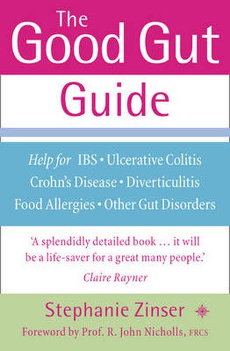 The Good Gut Guide: Help for IBS, Ulcerative Colitis, Crohn's Disease, Diverticulitis, Food Allergies and Other Gut Problems