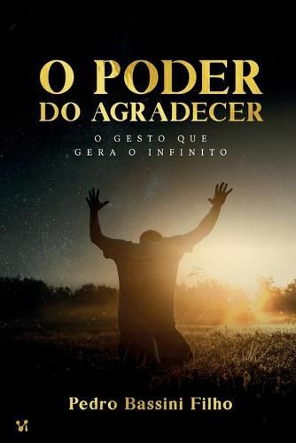 Cover image for O poder do agradecer: O gesto que gera o infinito