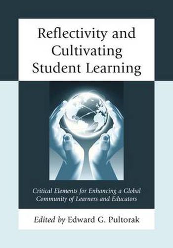 Cover image for Reflectivity and Cultivating Student Learning: Critical Elements for Enhancing a Global Community of Learners and Educators